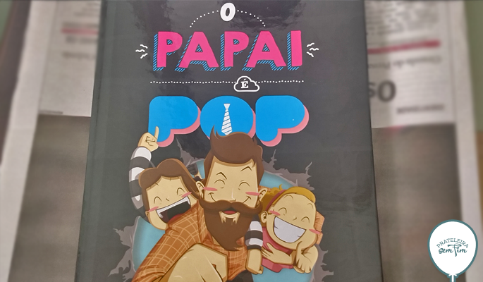 O Papai é Pop em Quadrinhos - Resenha